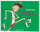 Karsten Teich - Wie Franz Kaiser den Fußball erfand