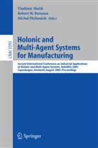 Robert W. Brennan, Vladimir Marik, Michal Pechoucek - Holonic and Multi-Agent Systems for Manufacturing