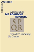Martin Jehne - Die römische Republik