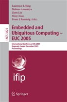 Makoto Amamiya, Minyi Guo, Zhen Liu, Franz J. Rammig, Laurence T. Yang, Laurence Tianruo Yang - Embedded and Ubiquitous Computing - EUC 2005