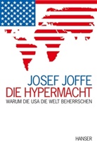 Josef Joffe - Die Hypermacht