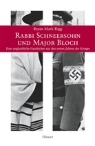 Bryan M. Rigg, Bryan Mark Rigg - Rabbi Schneersohn und Major Bloch