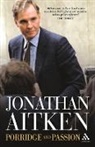 Jonathan Aitken - Porridge and Passion