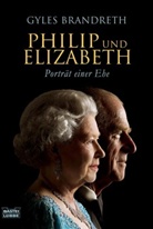 Gyles Brandreth - Philip und Elizabeth