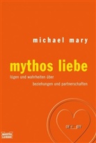 Michael Mary - Mythos Liebe