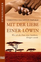 Hachfeld-Tapukai, Christina Hachfeld-Tapukai - Mit der Liebe einer Löwin