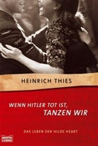 Heinrich Thies - Wenn Hitler tot ist, tanzen wir