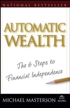 Michael Masterson - Automatic Wealth: