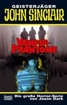 Jason Dark - Geisterjäger John Sinclair, Vampir-Phantome