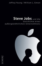 William L. Simon, Jeffrey Young, Jeffrey E. Young - Steve Jobs und die Geschichte eines außergewöhnlichen Unternehmens