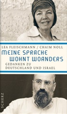 Fleischman, Le Fleischmann, Lea Fleischmann, Noll, Chaim Noll - Meine Sprache wohnt woanders