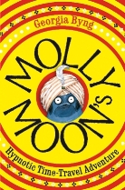 Georgia Byng - Molly Moon's Hypnotic Time-Travel Adventure