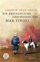 Andrew S Greer, Andrew Sean Greer - Die erstaunliche Geschichte des Max Tivoli
