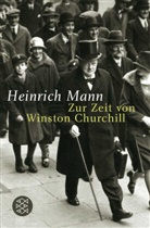 Heinrich Mann - Zur Zeit von Winston Churchill
