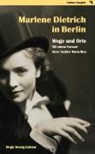 Birgit Wetzig-Zalkind - Marlene Dietrich in Berlin - Wege und Orte
