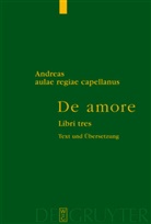 Andreas Capellanus, Andreas Capellanus, Andreas Capellanus - De amore / Von der Liebe
