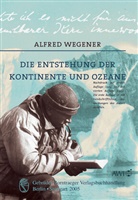 Alfred Wegener, Alfred L. Wegener, Alfred-Wegener-Inst. für Polar- und Meeresforschung, Alfred-Wegener-Ins für Polar- und Meeresforschung - Die Entstehung der Kontinente und Ozeane