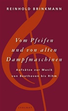 Reinhold Brinkmann - Vom Pfeifen und von alten Dampfmaschinen