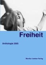 Autorengemeinschaft, Monik Laakes, Monika Laakes, Monika; Autorengemeinschaft Laakes - Freiheit