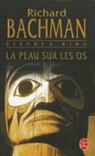 Richard Bachman, Richard (1947-....) Bachman, François Lasquin, S. King, Stephen King, King-s... - La peau sur les os