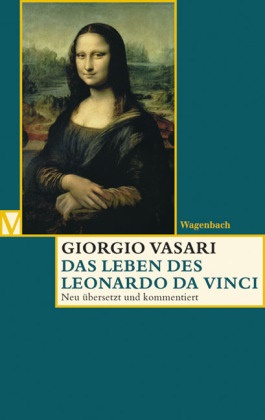 Giorgio Vasari,  Feser,  Feser, Sabin Feser, Sabine Feser, Alessandr Nova... - Das Leben des Leonardo da Vinci - Deutsche Erstausgabe. Neu übersetzt und kommentiert