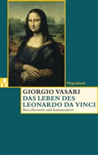 Giorgio Vasari, Feser, Feser, Sabin Feser, Sabine Feser, Alessandr Nova... - Das Leben des Leonardo da Vinci