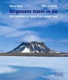 Peter von Sassen, Helfried Weyer - Vergessene Inseln im Eis