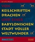 Sabine Böhme, Waltraut Braun - Von Keilschriften, Drachen und einer babylonischen Stadt voller Weltwunder