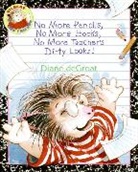 Diane de Groat, Diane/ De Groat De Groat, Diane deGroat, Diane de Groat, Diane deGroat - No More Pencils, No More Books, No More Teacher's Dirty Looks!