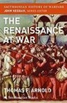 Thomas Arnold, Thomas F./ Keegan Arnold - The Renaissance at War