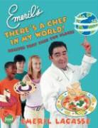 Emeril Lagasse, Emeril/ Yuen Lagasse, Quentin Bacon, Charles Yuen - Emeril's There's a Chef in My World!
