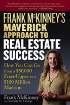 Frank E McKinney, Frank E. McKinney, McKinney Frank E., Victoria St. George - Frank McKinney's Maverick Approach to Real Estate Success: