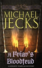 Michael Jecks, Jecks Michael - A Friar's Bloodfeud