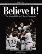 Chicago Tribune, The Chicago Tribune, Chicago Tribune Sports &amp; Photo Staffs - Believe It!