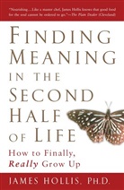 James Hollis, James (James Hollis) Hollis - Finding Meaning in the Second Half of Life