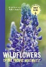 Phyllis Gustafson, Mark Turner, Mark/ Gustafson Turner - Wildflowers of the Pacific Northwest
