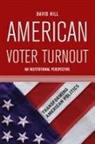 David Hill, David Lee Hill - American Voter Turnout