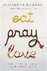 Elizabeth Gilbert - Eat, Pray, Love