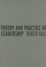 Roger Gill - Theory and Practice of Leadership