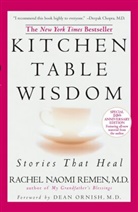 Rachel N. Remen, Rachel Naomi Remen - Kitchen Table Wisdom