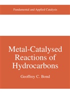 G. C. Bond, Geoffrey C Bond, Geoffrey C. Bond - Metal-Catalysed Reactions of Hydrocarbons