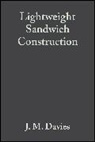 J. M. Davies, JM Davies, J. M. Davies, J M Davies, J. M. Davies, J. M. (formerly Professor of Structural Engineering Davies - Lightweight Sandwich Construction