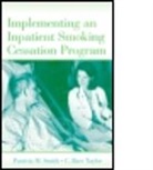 Patricia M. Smith, Patricia M. Taylor Smith, Patricia M./ Taylor Smith, SMITH PATRICIA M TAYLOR C BARR, Smith Patricia M., C. Barr Taylor - Implementing an Inpatient Smoking Cessation Program