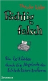 Theodor Ickler - Falsch ist richtig