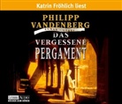 Philipp Vandenberg, Katrin Fröhlich - Das vergessene Pergament, 6 Audio-CDs (Audio book)