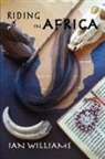 Ian H Williams, Ian H. Williams - Riding In Africa