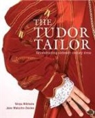 Jane Malcolm-Davies, Ninya Mikhaila - The Tudor Tailor