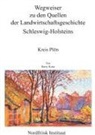 Harry Kunz - Wegweiser zu den Quellen der Landwirtschaftsgeschichte Schleswig-Holsteins