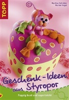 Martina Schröder, Marion Vogel - Geschenk-Ideen aus Styropor