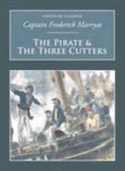 Captain Frederick Marryat, Captain Frederick Marryat, Frederick Marryat - The Pirate & the Three Cutters